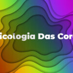 Psicologia das Cores –  Como utilizar as cores a seu favor